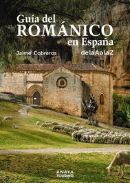 ANAYA, Guía del Románico en España, Jaime Cobreros - ANAYA