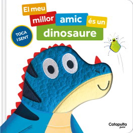 El meu millor amic es un dinosaure, Siân Roberts - CATAPULTA EDITORES
