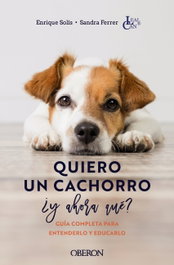 Quiero un cachorro, ¿y ahora qué?, Enrique Solís Álvarez - ANAYA MULTIMEDIA