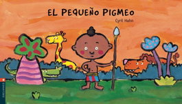 EDELVIVES, El pequeño pigmeo, Hann Cyril - EDELVIVES