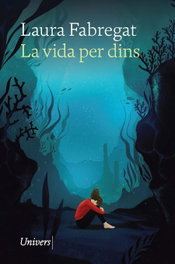 La vida per dins, Laura Fabregat Aguiló - UNIVERS