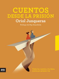 Cuentos desde la prisión, Oriol Junqueras - ARA LLIBRES