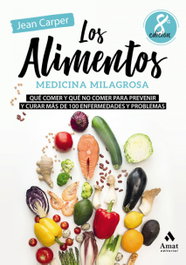 LOS ALIMENTOS. MEDICINA MILAGROSA, Jean Carper - AMAT EDITORIAL