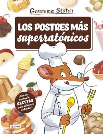 Los postres más superratónicos, Geronimo Stilton - DESTINO INFANTIL