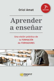 PROFIT, Aprender a enseñar (7a. edición) - Oriol Amat Salas