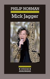 Mick Jagger, Philip Norman - ANAGRAMA