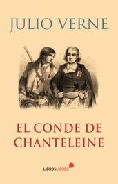 El conde de Chanteleine, Julio Verne - LIBROS LIBRES