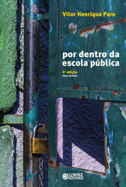 Por dentro da escola pública, Vítor Henrique Paro - CORTEZ EDITORA
