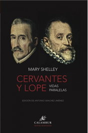 Cervantes y Lope, Mary Shelley/ A. Sánchez (ed.) - CALAMBUR