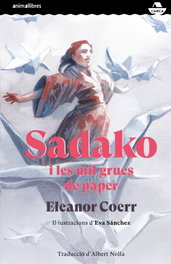 Sadako i les mil grues de paper, Eleanor Coerr - L'Arca