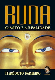 Buda - O Mito e a Realidade, Heródoto Barbeiro - MADRAS EDITORA