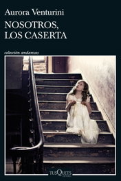 Nosotros, los Caserta, Aurora Venturini - TUSQUETS