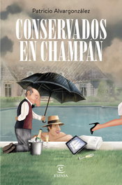 Conservados en champán, Patricio Alvargonzález - ESPASA CALPE