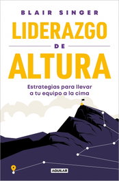 Liderazgo de altura, Blair Singer - AGUILAR