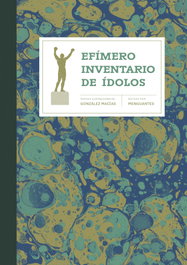 Efímero Inventario de Ídolos, Jose Luis González Macías - MENGUANTES