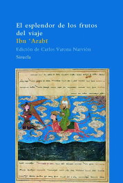El esplendor de los frutos del viaje, Ibn 'Arabî - SIRUELA