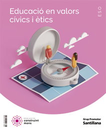 EDUCACION VALOR CIVICOS ESO CM CAT ED22, GRUP PROMOTOR - (CAT).(22).VALORES ETICS 1R.ESO (CONSTRUINT MONS)