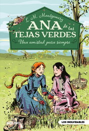 RBA MOLINO, Ana de las tejas verdes 2 - Una amistad para siempre, Lucy Maud Montgomery - RBA MOLINO