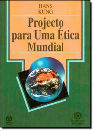 Projecto para uma Ética Mundial, Hans Küng - EDIÇOES PIAGET