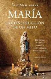 María, la construcción de un mito, DESVELO EDICIONES - DESVELO EDICIONES