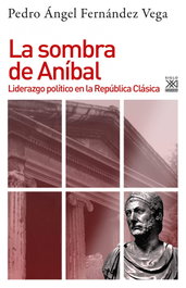 La sombra de Aníbal, Pedro Ángel Fernández Vega - SIGLO XXI EDITORES