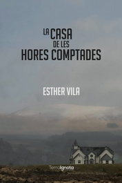 La casa de les hores comptades, Esther Vila - TERRA IGNOTA