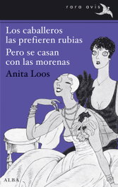 Los caballeros las prefieren rubias pero se casan con las morenas, Anita Loos - ALBA