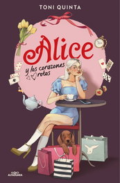 Alfaguara, Alice y los corazones rotos - Toni Quinta