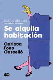 Se alquila habitación, Carlota Font Castello - Suma de Letras