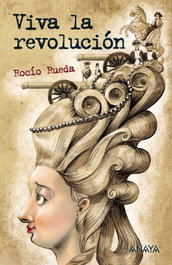 Viva la revolución, Rocío Rueda - ANAYA