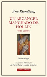 GALAXIA GUTENBERG, Un arcángel manchado de hollín, Ana Blandiana - GALAXIA GUTENBERG