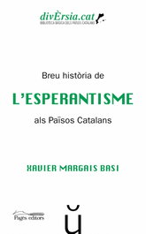 Breu hist.ria de l'Esperantisme als Països Catalans, Xavier Margais Basi - PAGES EDITORS