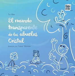 BABIDI-BU, El mundo transparente de los abuelos cristal - BABIDI-BU