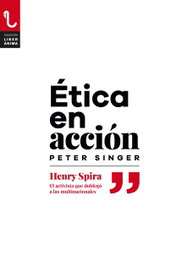 Ética en acción, Peter Singer - PLAZA Y VALDES