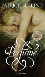 El perfume (ed. 25 aniv.), Patrick Süskind - SEIX BARRAL EDICIONES