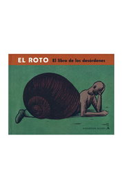 Penguin Random House Grupo Editorial, S.A.U. EL ROTO. EL LIBRO DE LOS DESORDENES, Cómic de Felipe Hernandez Cava