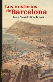 Los misterios de Barcelona, Josep Nicasi Milà de La Roca - TEMPESTAD, SL EDICIONES