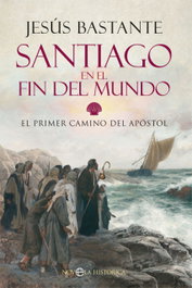 Santiago en el fin del mundo, Jesús Bastante - LA ESFERA DE LOS LIBROS