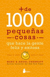 Más de mil pequeñas cosas que hace la gente feliz y exitosa, Marc Chernoff - SIRIO EDITORIAL