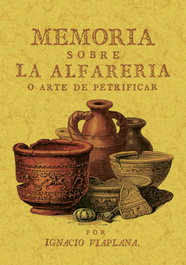 Memoria sobre la alfareria o arte de petrificar, Ignacio Viaplana - MAXTOR