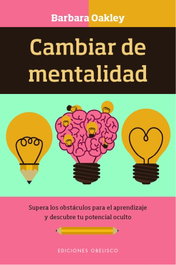 Cambiar de mentalidad, Barbara Oakley - Obelisco Ediciones