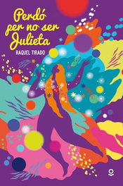 Perdó per no ser Julieta, Raquel Tirado - JOLLIBRE VORAMAR