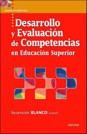 Desarrollo y evaluación de competencias en Educación Superior, Ascensión Blanco Fernández; Begoña Learreta Ramos - NARCEA