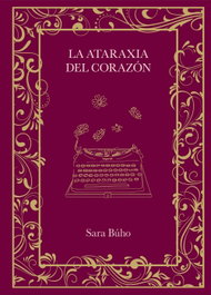 La ataraxia del corazón, Sara Búho - LUNWERG EDITORES