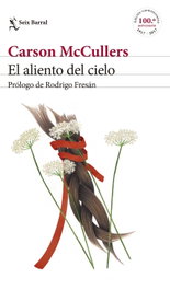 El aliento del cielo, Carson McCullers - SEIX BARRAL EDICIONES