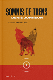 Somnis de trens, Denis Johnson - LA SEGONA PERIFERIA