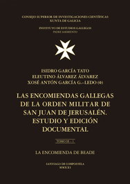 Las encomiendas gallegas de la Orden Militar de San Juan de Jerusalén : estudio y edición documental. Tomo III, La encomienda de Beade, Isidro García Tato - CSIC