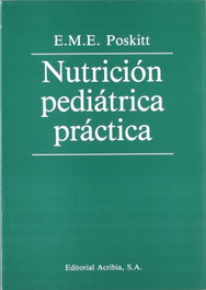 ACRIBIA NUTRICIÓN PEDIÁTRICA PRÁCTICA, Poskitt, E. M. E. - ACRIBIA