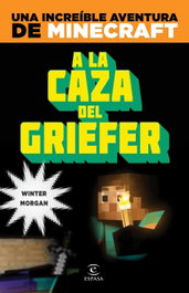 Minecraft: a la caza del Griefer, Morgan Winter - ONIRO, EDICIONES