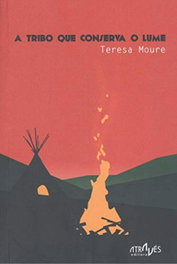 A tribo que conserva o lume, Teresa Moure - ATRAVES EDITORA
